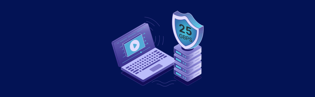 Illustration of a laptop with a play button on screen, next to servers and a shield labeled "25 GBPS" on a blue background.